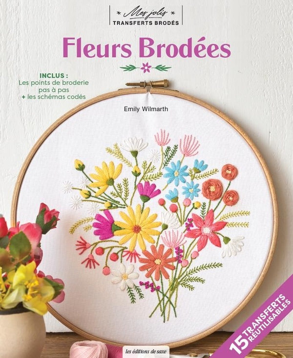 Mes jolis transferts brodés : Fleurs & nature brodées