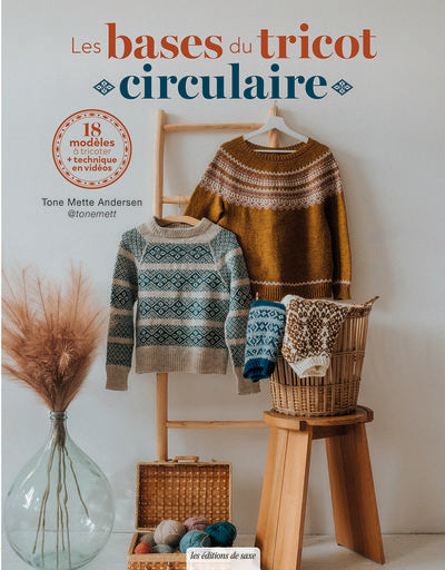 Les bases du tricot circulaire - 18 modeles a tricoter