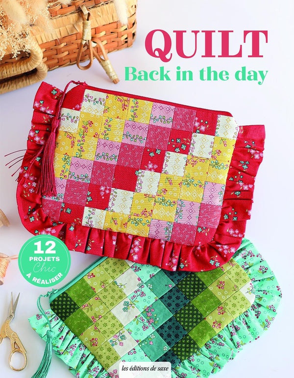 Quilt back in the day : 12 projets chic à réaliser