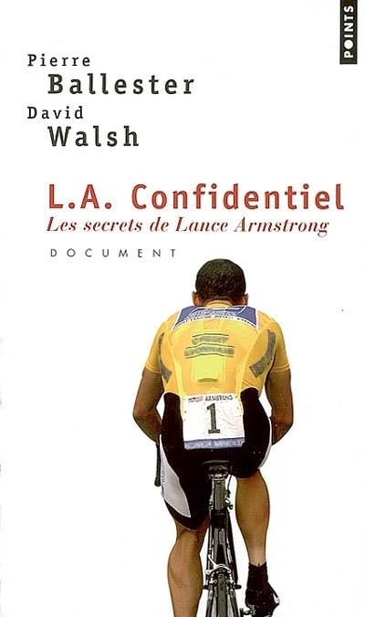 L.A. Confidentiel ; les secrets de Lance Armstrong