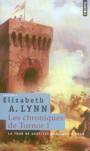 Les chroniques de Tornor Tome 1 ; la tour de guet, les danseurs d'Arun