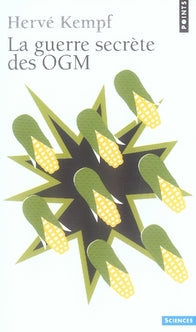 La guerre secrète des ogm