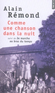 Comme une chanson dans la nuit ; je marche au bras du temps