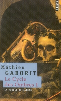 Le cycle des ombres Tome 1 ; la faille de kaiber
