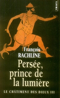 Le châtiment des dieux Tome 3 ; persée, prince de la lumière
