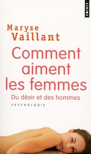 Comment aiment les femmes ; du désir et des hommes
