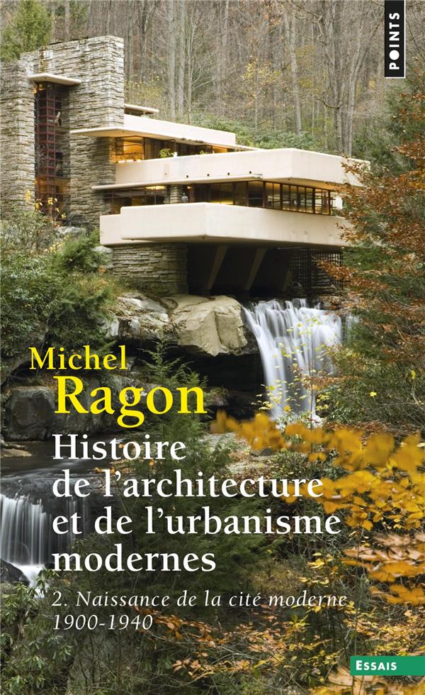 Histoire de l'architecture et de l'urbanisme modernes Tome 2 ; naissance de la cité moderne (1900-1940)