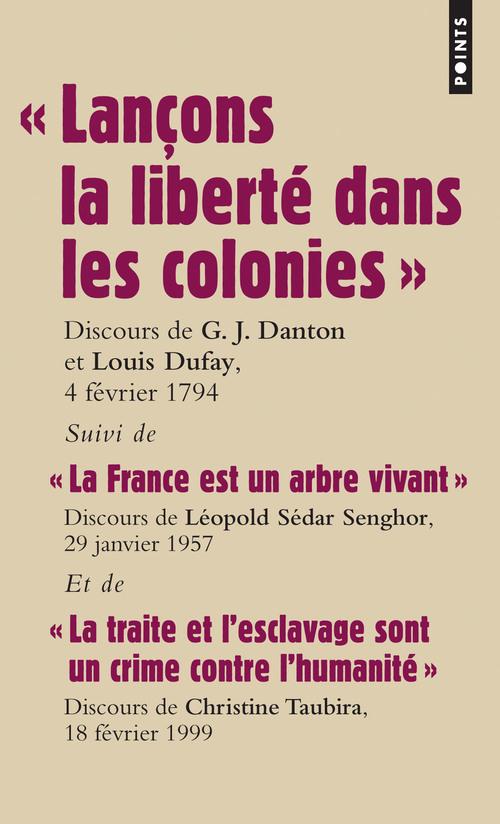 Lançons la liberté dans les colonies ; la France est un arbre vivant ; la traite et l'esclavage sont un crime contre l'humanité