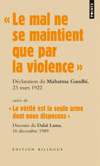 Le mal ne se maintient que par la violence" ; "la vérité est la seule arme dont nous disposons