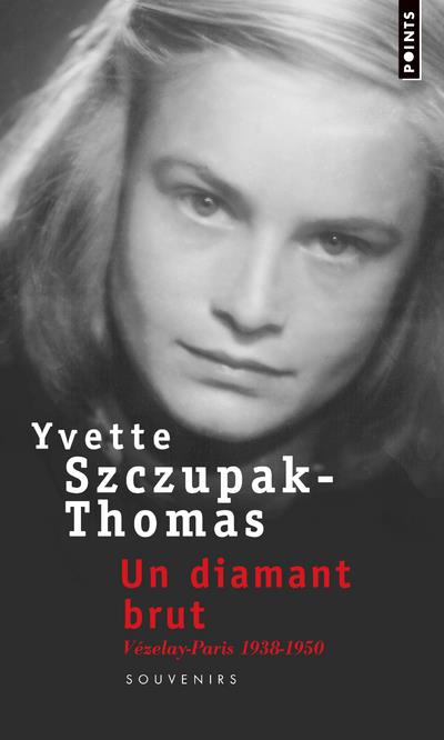 Un diamant brut ; Vézelay-Paris 1938-1950