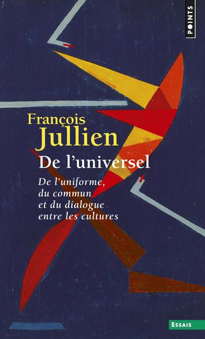 De l'universel ; de l'uniforme, du commun et du dialogue entre les cultures