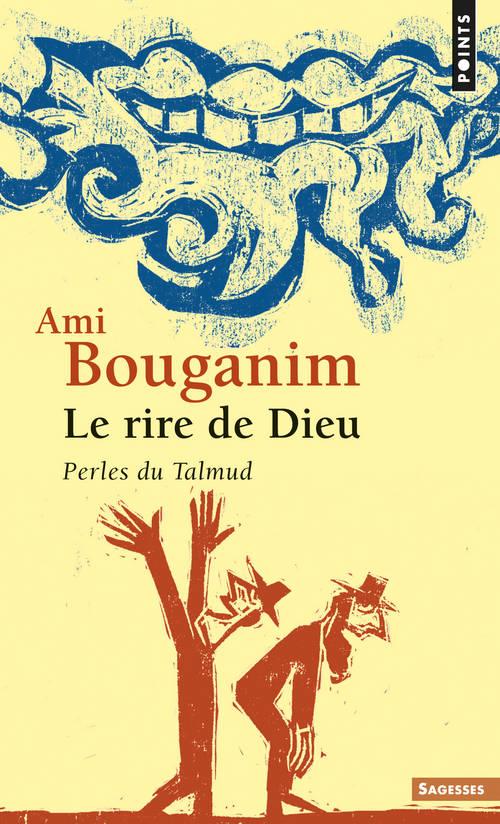 Le rire de Dieu ; perles tirées du Talmud