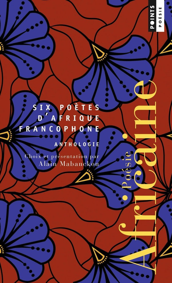 Poésie africaine : Anthologie : Six poètes d'Afrique francophone