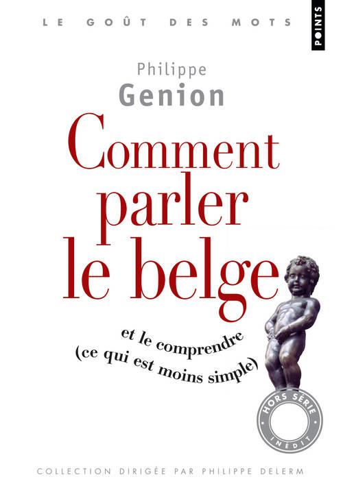 Comment parler le belge ; et le comprendre (ce qui est moins simple) - flash vidéo