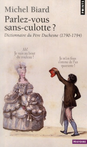 Parlez-vous le sans-culotte   ? dictionnaire du Père Duchesne (1790-1794)