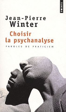 Choisir la psychanalyse ; paroles de praticien