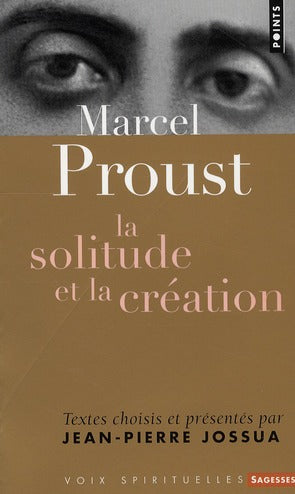 Marcel Proust ; la solitude et la création