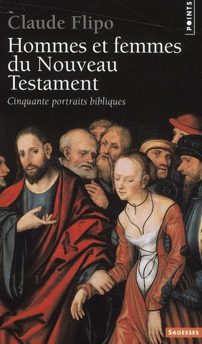 Hommes et femmes du Nouveau Testament ; cinquante portraits bibliques
