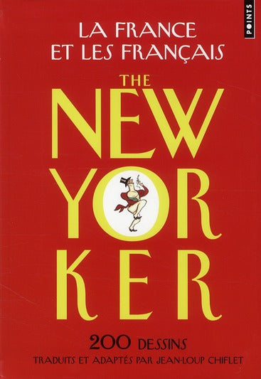 La France et les Français ; the New Yorker ; 200 dessins traduits et adaptés