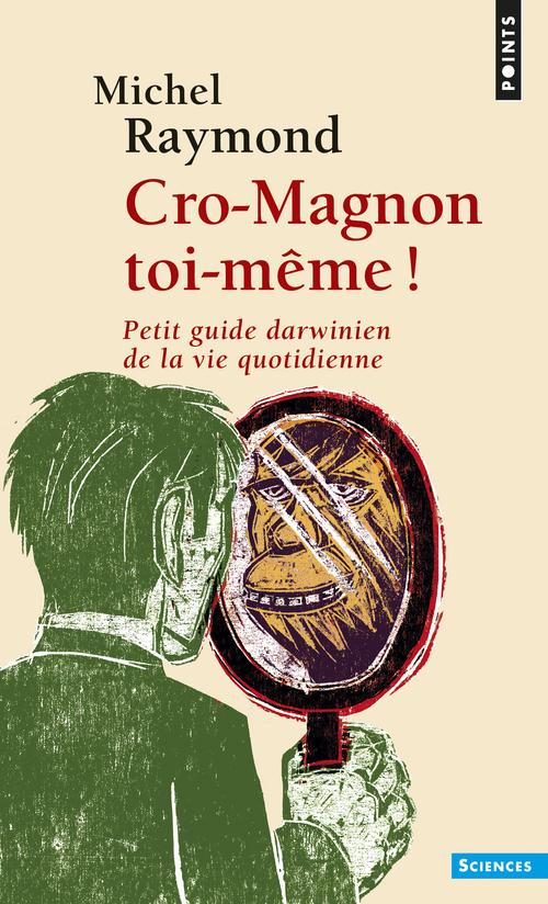 Cro-Magnon toi-même ! ; petit guide darwinien de la vie quotidienne - flash vidéo