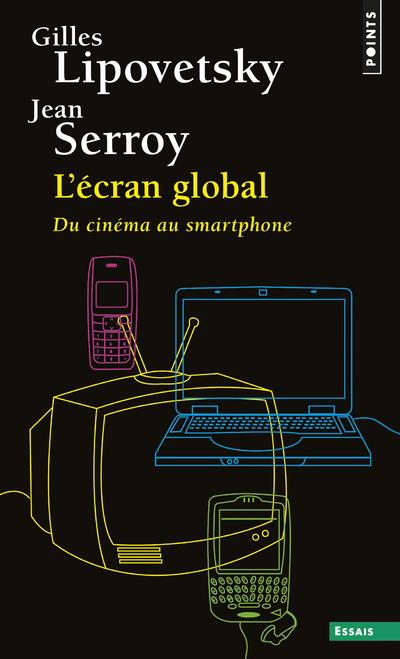 L'écran global ; du cinéma au smartphone