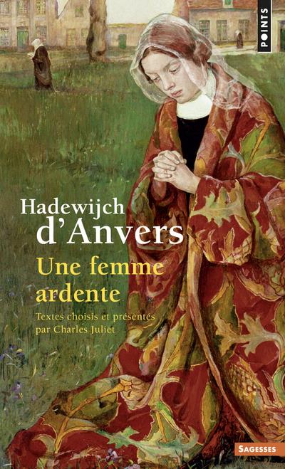 Hadewijch d'Anvers ; une femme ardente