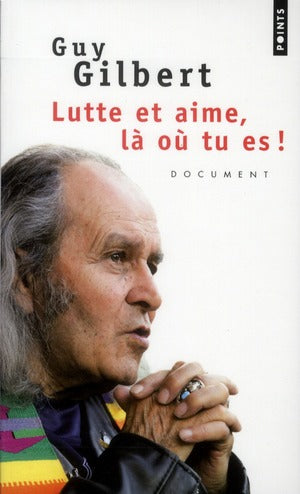 Lutte et aime, là où tu es !