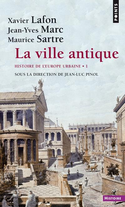 Histoire de l'Europe urbaine Tome 1 ; la ville antique