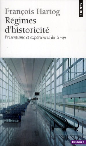 Régimes d'historicité ; présentisme et expériences du temps