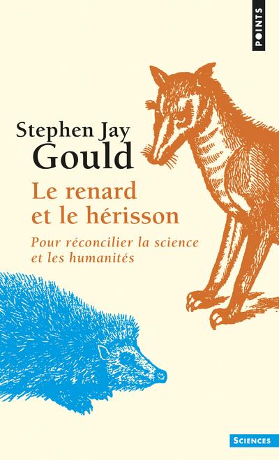 Le renard et le hérisson ; pour réconcilier la science et les humanités
