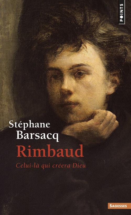 Rimbaud ; celui-là qui créera Dieu
