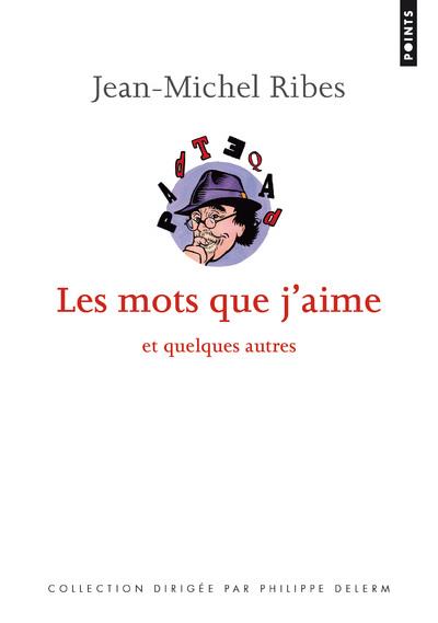 Les mots que j'aime et quelques autres