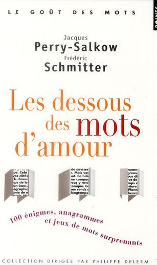 Les dessous des mots d'amour ; 100 énigmes, anagrammes et jeux de mots surprenants