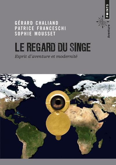 Le regard du singe ; esprit d'aventure et modernité