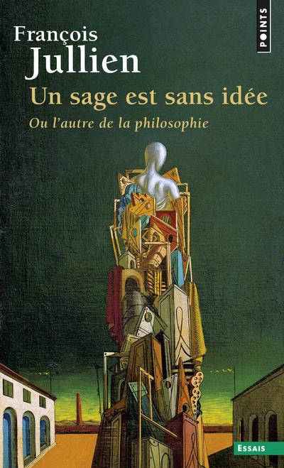 Un sage est sans idée ; ou l'autre de la philosophie
