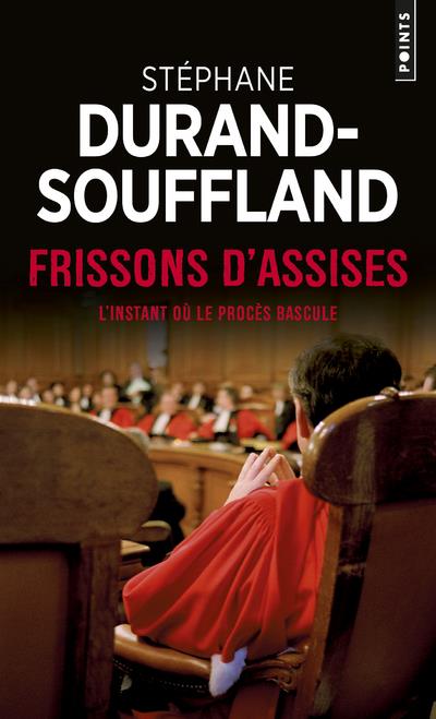 Frissons d'assises ; l'instant où le procès bascule