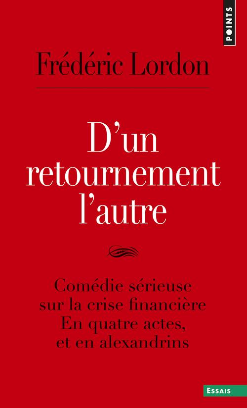 D'un retournement l'autre ; comédie sérieuse sur la crise financière en quatre actes, et en alexandrins