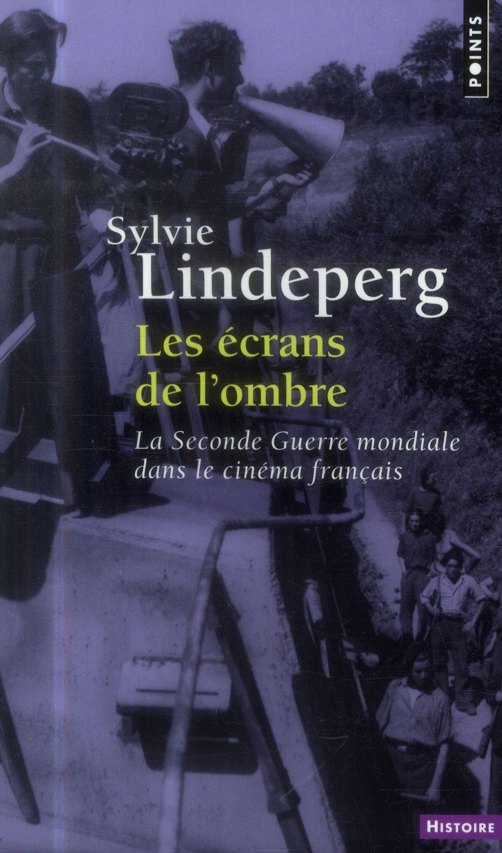 Les écrans de l'ombre ; la seconde guerre mondiale dans le cinéma français (1944-1969)
