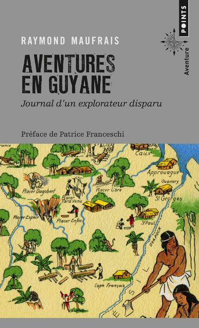 Aventures en Guyane ; journal d'un explorateur disparu
