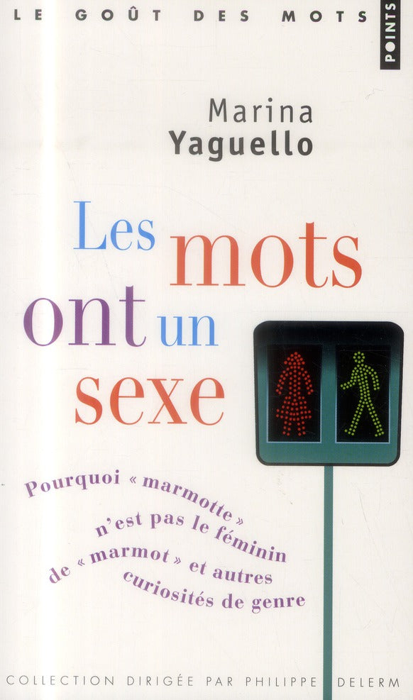 Les mots ont un sexe ; pourquoi "marmotte" n'est pas le féminin de "marmot" et autres curiosités de genre