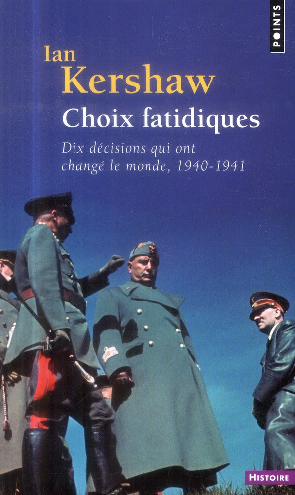 Choix fatidique ; dix décisions qui ont changé le monde, 1940-1941