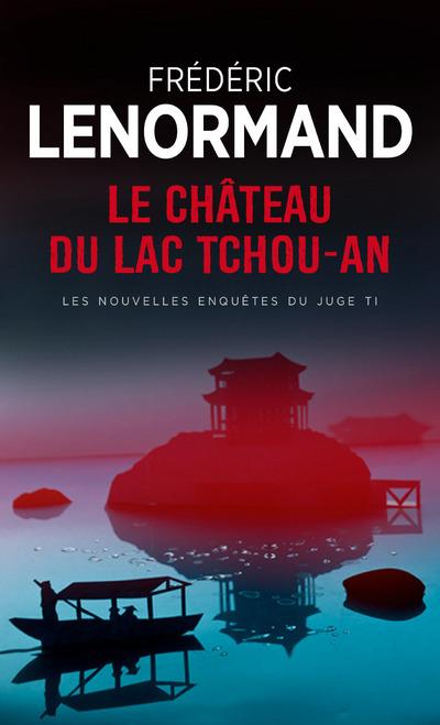 Les nouvelles enquêtes du Juge Ti Tome 1 ; le château du lac Tchou-An