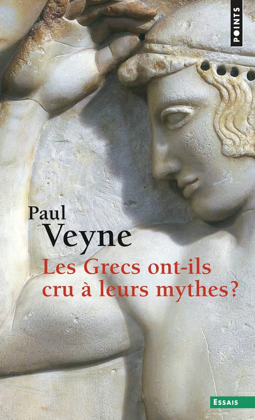 Les Grecs ont-ils cru à leurs mythes ? essai sur l'imagination constituante