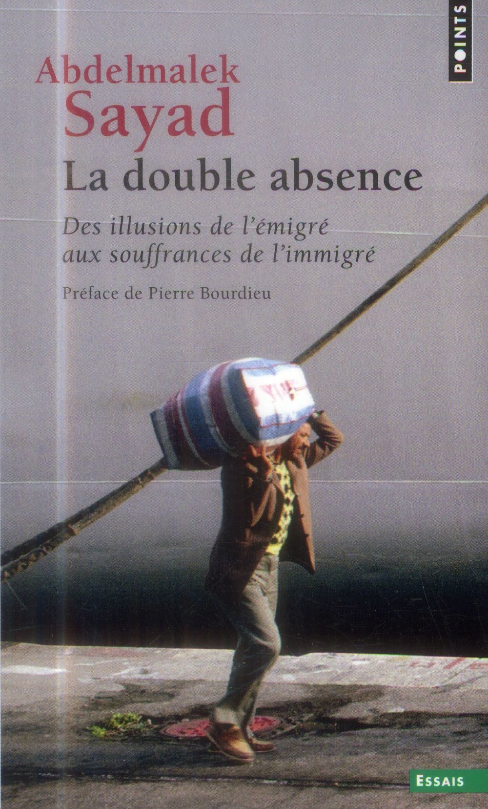 La double absence ; des illusions de l'émigré aux souffrances de l'immigré