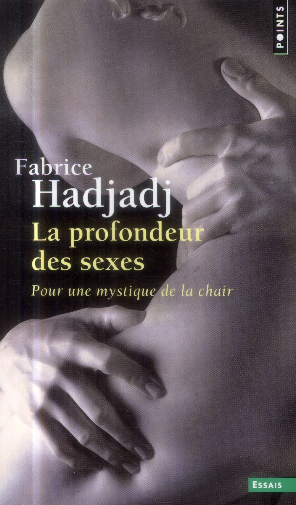 La profondeur des sexes ; pour une mystique de la chair