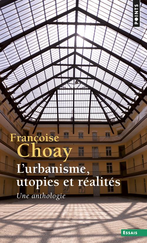 L'urbanisme, utopies et réalités ; une anthologie