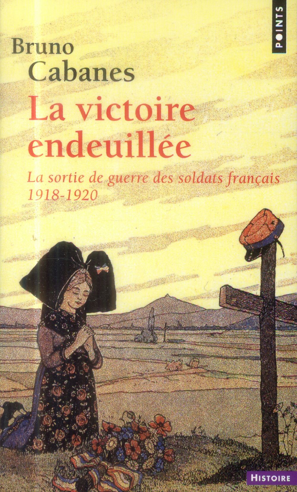 La victoire endeuillée ; la sortie de guerre des soldats français (1918-1920)