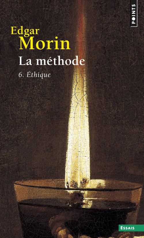 La méthode Tome 6 ; l'éthique