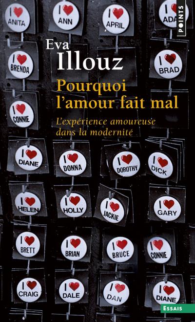 Pourquoi l'amour fait mal ; l'expérience amoureuse dans la modernité