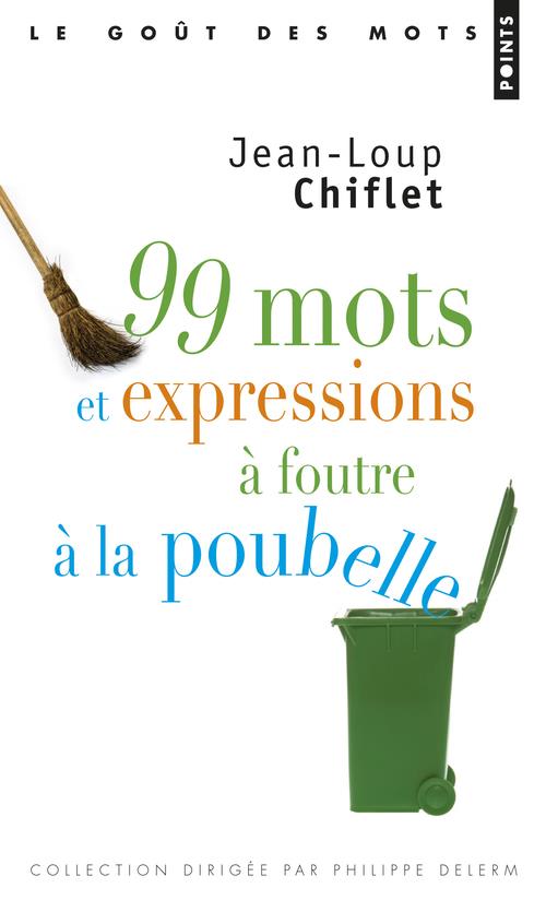 99 mots et expressions à foutre à la poubelle - flash vidéo